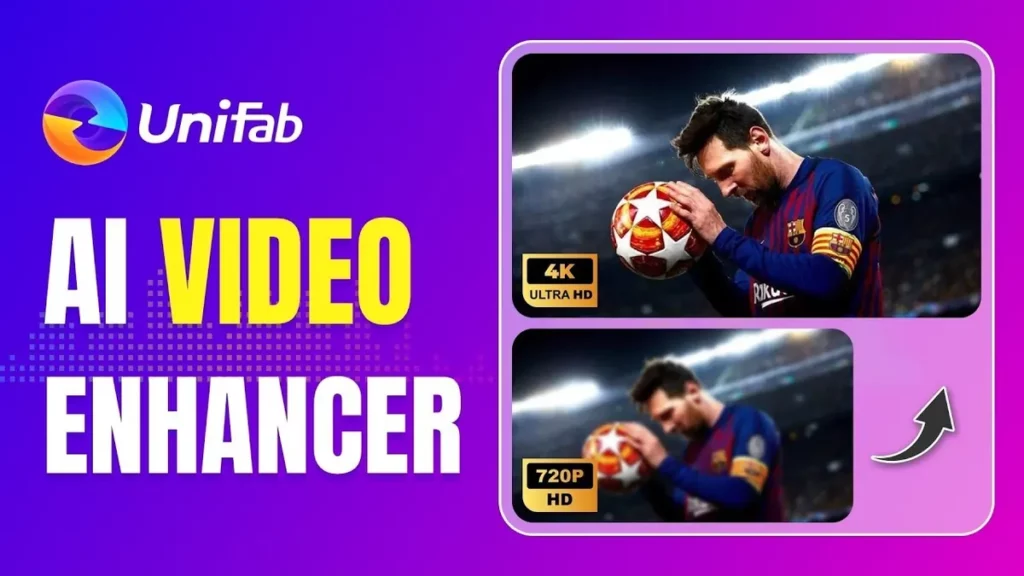 اقزایش کیفیت ویدئو با UniFab AI Video Enhancer